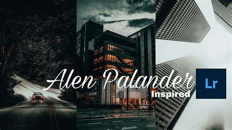 ALEN PALANDER inspired tutorial + FREE PRESET .